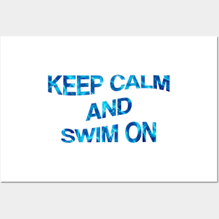 Keep Calm and Swim On Posters and Art